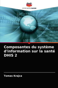 Composantes du système d'information sur la santé DHIS 2