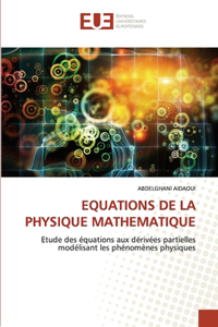 Equations de la Physique Mathematique