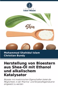 Herstellung von Bioestern aus Shea-Öl mit Ethanol und alkalischem Katalysator