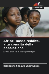 Africa! Basso reddito, alta crescita della popolazione