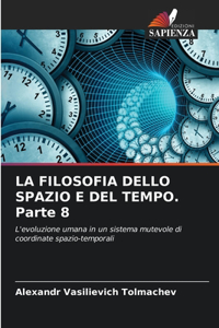 FILOSOFIA DELLO SPAZIO E DEL TEMPO. Parte 8