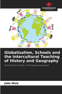 Globalisation, Schools and the Intercultural Teaching of History and Geography