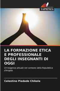 La Formazione Etica E Professionale Degli Insegnanti Di Oggi