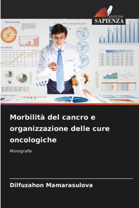 Morbilità del cancro e organizzazione delle cure oncologiche