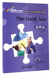 The Gold Axe - Rainbow Bridge Graded Chinese Reader, Starter : 150 Vocabulary Words