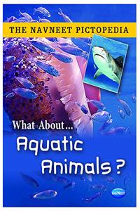 Navneet The Navneet Pictopedia - Aquatic Animals