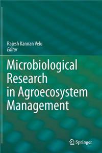 Microbiological Research in Agroecosystem Management