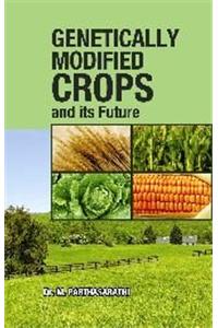 Genetically Modified Crops And Its Future