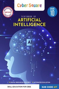 CYBER SQUARE Textbook of artificial intelligence - Grade 10(Sub code: 417, CBSE Skill Education) with free Part A: Employability skills handbook