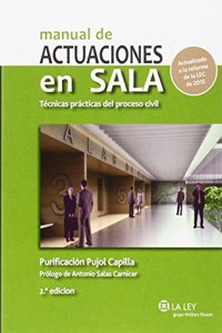 Manual de actuaciones en sala. Tecnicas practicas del proceso civil