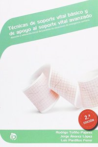 Tecnicas de soporte vital basico y de apoyo al soporte vital avanzado (2a edicion): Atencion y valoracion inicial del paciente en situaciones de emergencia sanitaria