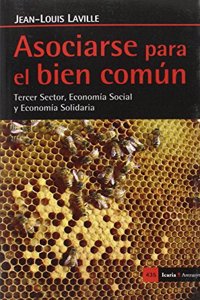 Asociarse para el bien comun: Tercer Sector, Economia Social y Economia Solidaria (Antrazyt) (Spanish Edition)