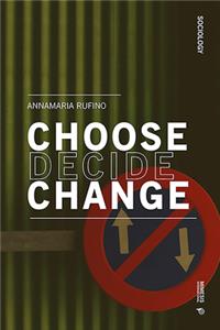 Choose Decide Change