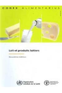 Lait et Produits Laitiers, Commission FAO/OMS du Codex Alimentarius - Deuxieme edition.