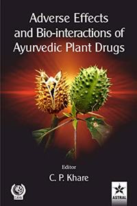 Adverse Effects and Bio-interactions of Ayurvedic Plant Drugs