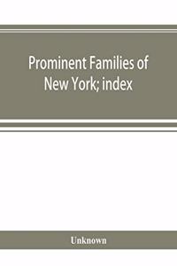 Prominent families of New York; index