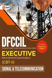 GKP DFCCIL 2025-26 : Executive - CBT II - Signal & Telecommunication - Guide| Includes Practice PaperDedicated Freight Corridor Corporation of India Limited