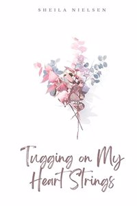 Tugging on My Heart Strings