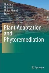 Plant Adaptation and Phytoremediation (Special Indian Edition / Reprint year : 2020) [Paperback] M. Ashraf