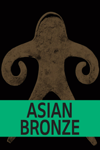 Asian Bronze - 4000 Years of Beauty
