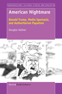 American Nightmare: Donald Trump, Media Spectacle, and Authoritarian Populism