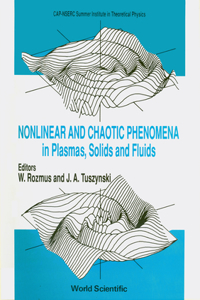 Nonlinear and Chaotic Phenomena in Plasmas, Solids and Fluids - Proceedings of the Conference