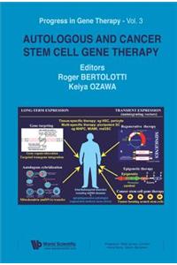 Autologous and Cancer Stem Cell Gene Therapy