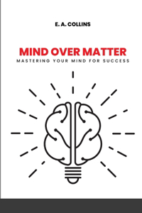 Mind Over Matter