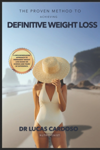 The Proven Method to Achieving Definite Weight Loss