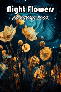 Night Flowers Coloring Book