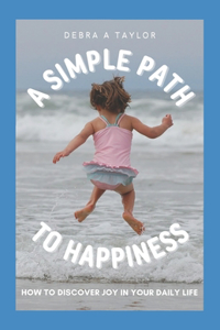 Simple Path to Happiness