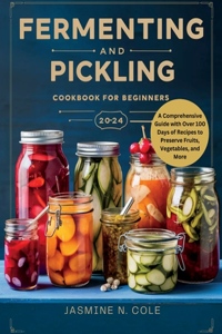 Fermenting and Pickling Cookbook for Beginners