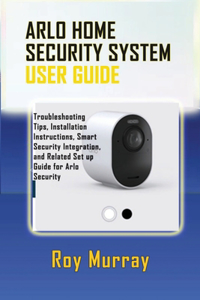 Arlo Home Security System User Guide