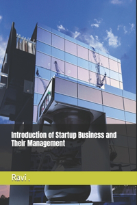 Introduction of Startup Business and Their Management