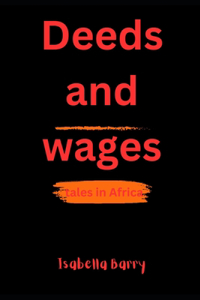 Deeds and wages