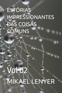 Estórias Impressionantes Das Coisas Comuns