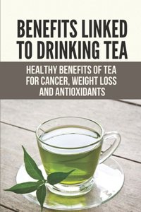 Benefits Linked To Drinking Tea