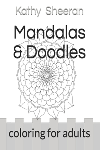 Mandalas & Doodles: Coloring for Adults