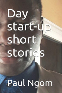 Day start-up short stories