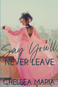 Say You'll Never Leave