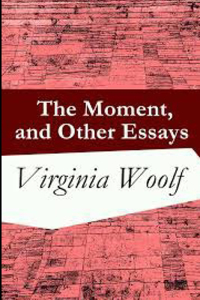 The Moment and Other Essays(Annotated)