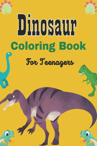 Dinosaur Coloring book For Teenagers