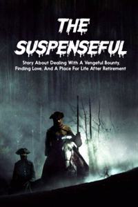 Suspenseful Story About Dealing With A Vengeful Bounty, Finding Love, And A Place For Life After Retirement