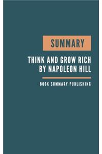 Summary: Think and Grow Rich Book Summary - How to get rich - How to become a millionaire - Investing strategies.