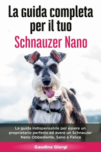 Guida Completa per Il Tuo Schnauzer Nano