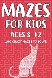 Mazes For Kids Ages 8-12: Brain Game Activity Book Of Mazes For Kids Boys and Girls