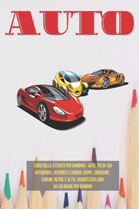 Libro delle attività per bambino - Auto. Più di 100 automobili, autobus e camion