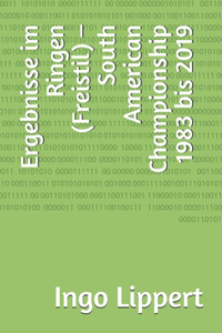 Ergebnisse im Ringen (Freistil) - South American Championship 1983 bis 2019
