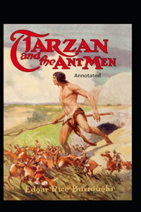 Tarzan and the Ant Men- By Edgar Rice(Annotated)