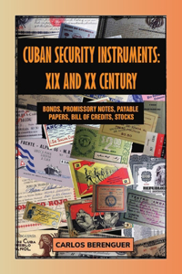 Cuban Security Instruments: XIX and XX Century: (Color) Bonds, Promissory notes, stocks, DOCUMENTS & plus
